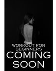 Workout for beginners (coming soon)